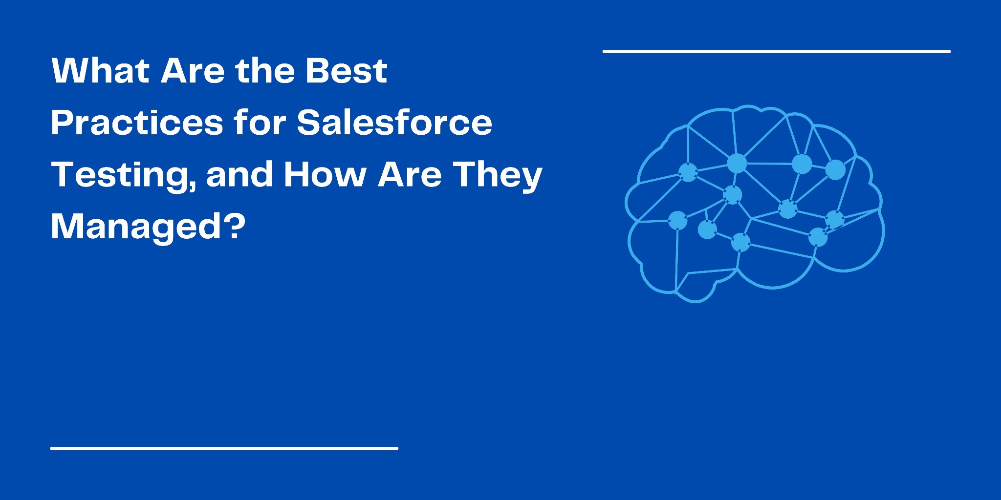 What Are The Best Practices For Salesforce Testing And How Are They